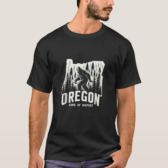 Oregon Home Of Bigfoot Sasquatch Squatch Hunting T T-Shirt (Front)