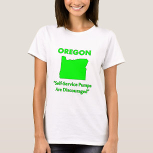 Oregon - Self-Service Pumps Are Discouraged T-Shirt