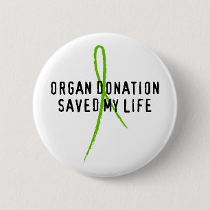 Organ Donation Saved My Life 6 Cm Round Badge