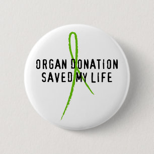 Organ Donation Saved My Life 6 Cm Round Badge