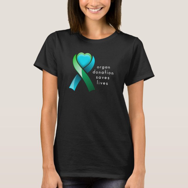 Organ Donation Saves Lives Donor Awareness Ribbon T-Shirt (Front)