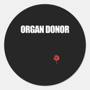 Organ Donor Fun Bloody Wound Kidney Meme On Byck 1 Classic Round Sticker