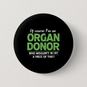 Organ Donor Funny Organ Donation Awareness 6 Cm Round Badge