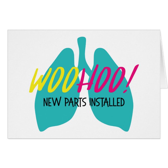 Organ Lungs | New Parts Installed Greeting Card (Front Horizontal)