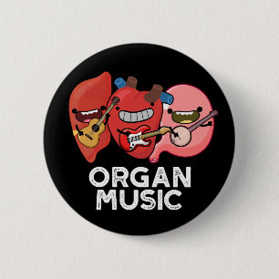 Organ Music Funny Anatomy Body Parts Pun Dark BG 6 Cm Round Badge
