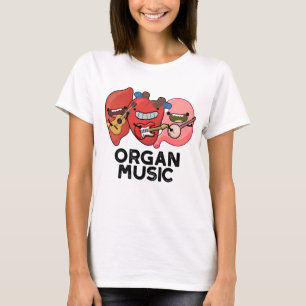 Organ Music Funny Anatomy Body Parts Pun T-Shirt