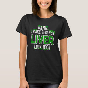 Organ Recipient Liver Transplant Survivor Liver Di T-Shirt