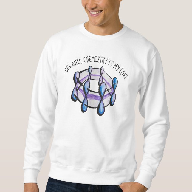 Organic Chemistry Love Molecule Student Teacher Sweatshirt (Front)