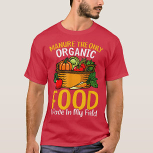 Organic Food In Field Funny Farming Farmer Tractor T-Shirt