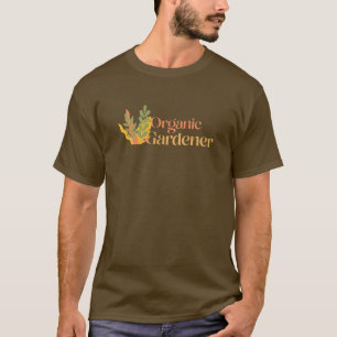 Organic Gardener T-Shirt