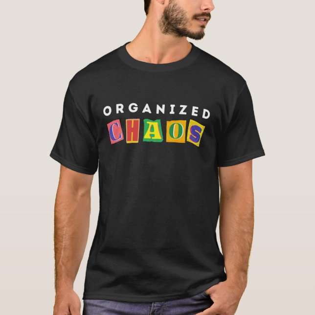 Organised Chaos T-Shirt (Front)