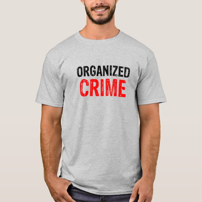  Organised crime T-Shirt (Front)
