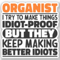 Organist I Try To Make Things Funny Quote Organist