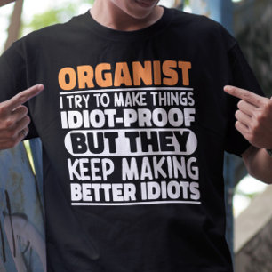 Organist I Try To Make Things Funny Quote Organist T-Shirt