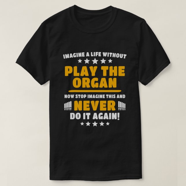 Organist Musician Pipe Organ Player 2 T-Shirt (Design Front)