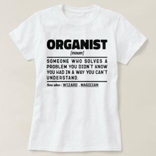 Organist Noun Organ Player Humourous Joke T-Shirt