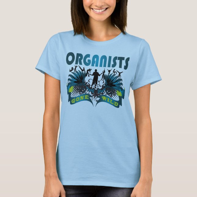 Organists Gone Wild T-Shirt (Front)