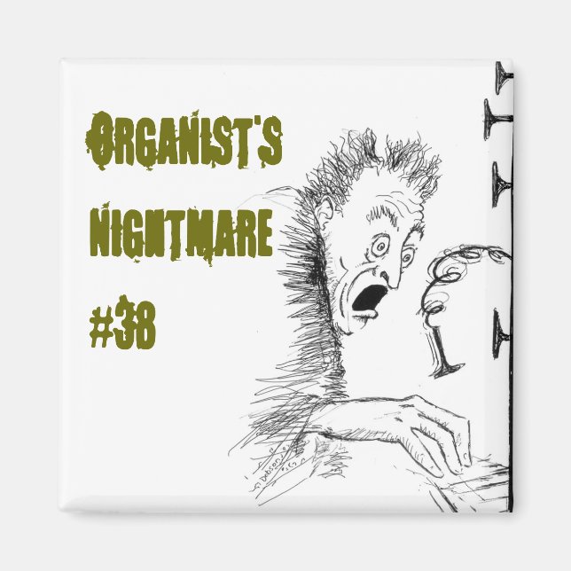 Organist's Nightmare 38 Magnet (Front)