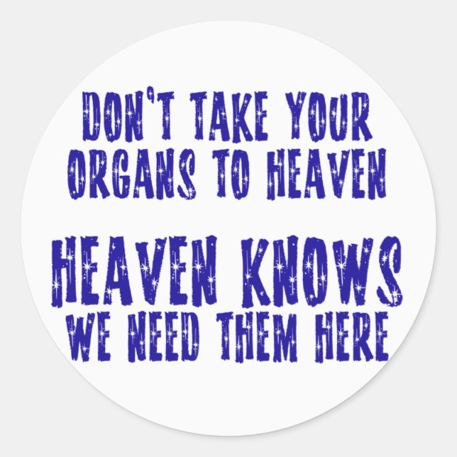Organs To Heaven Classic Round Sticker (Front)