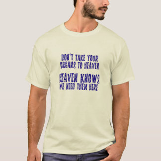 Organs To Heaven T-Shirt