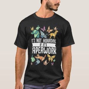 Origami Master Paper Folding Craft Crane Its Not H T-Shirt