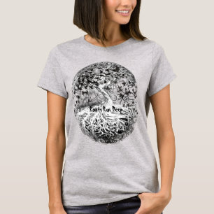 Original Art- Roots Run Deep T-shirt