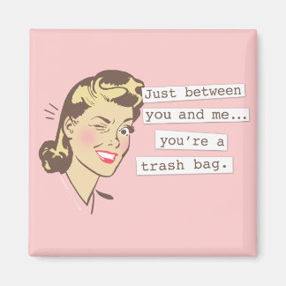 Original Between You & Me Trashbag Magnet