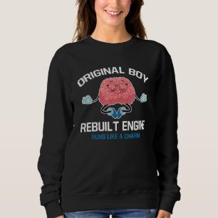 Original Boy Rebuilt Engine Runs Like A Charm Brai Sweatshirt
