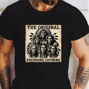 Original Founding Fathers Native American Tribe T-Shirt