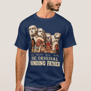 Original Founding Fathers Native AmericanTShirt  T-Shirt