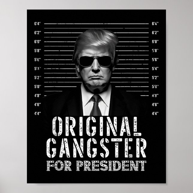 Original Gangster For President Donald Trump Mugsh Poster (Front)