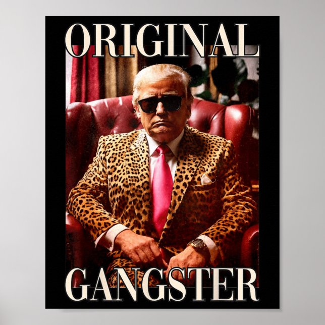 Original Gangster Shirt Funny Maga Donald Trump 20 Poster (Front)