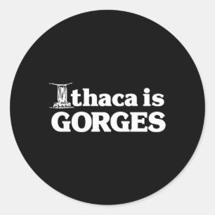 Original Ithaca Is Gorges Classic Round Sticker