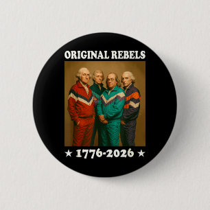 Original Rebels 17762026 Funny Founding Fathers 6 Cm Round Badge