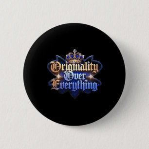 Originality Over Everything Sticker 6 Cm Round Badge