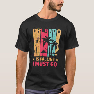 Orlando Is Calling I Must Go Florida Orlando Summe T-Shirt
