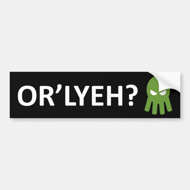 OR'LYEH? BUMPER STICKER (Front)