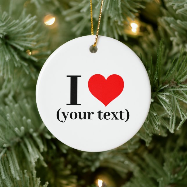 Ornament - Custom I heart (your text) (Tree)