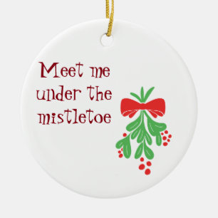 ORNAMENT ***MEET ME UNDER THE MISTLETOE***