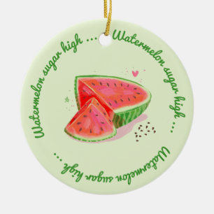 Ornament - Watermelon sugar high