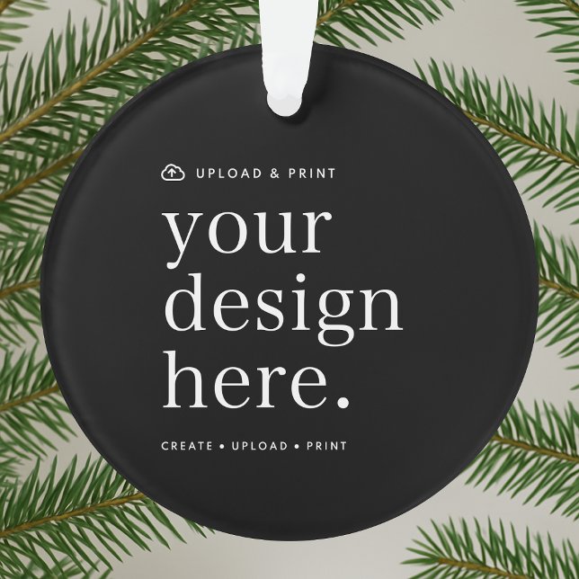 Ornament Your Design Upload Acrylic Round (Your own ornament creation, simply upload your photo or design artwork from Photoshop, Canva & more!)