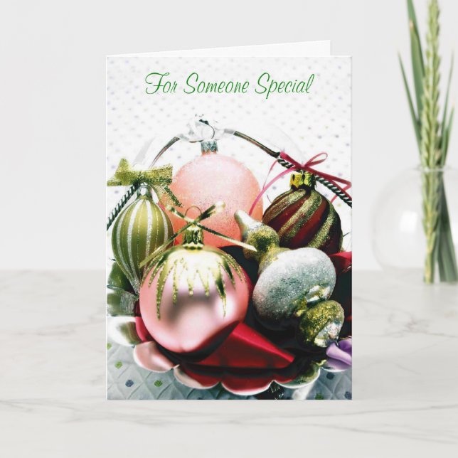 Ornaments For Someone Special Special Holiday Card (Front)