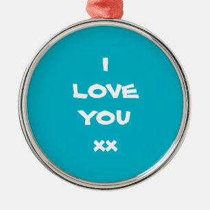 Ornaments with cute "I LOVE YOU xx" Ornament
