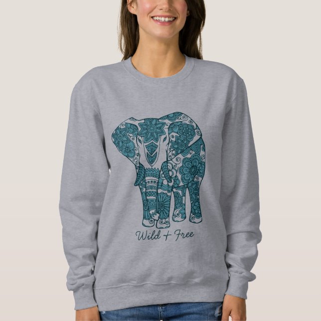 Ornate Patterned Elephant Art Wild and Free Sweatshirt (Front)