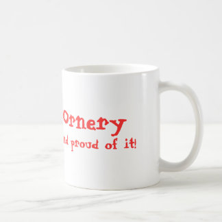 Ornery and proud of it mug red