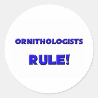 Ornithologists Rule! Classic Round Sticker