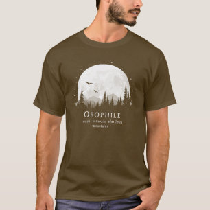 Orophile Definition Outdoorsy Mountain Lover T-Shirt