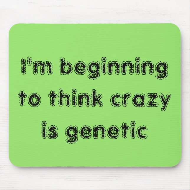 Orphan Black: I'm beginning tothink crazy is genet Mouse Pad (Front)