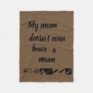 Orphan black show quote-my mum doesnt even have a fleece blanket
