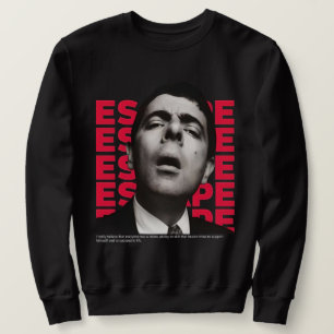 Orphic Mr Bean Escape design - motivational quote Sweatshirt